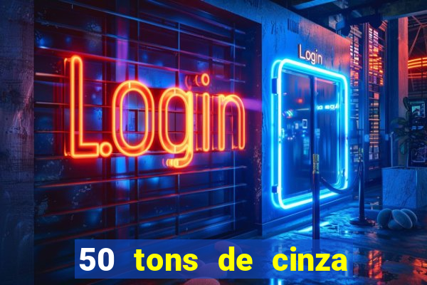 50 tons de cinza online dublado